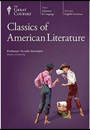 Classics of American Literature by Arnold Weinstein