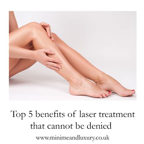 Laser treatment benefits