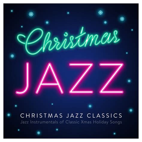 Christmas Jazz Classics - Jazz Instrumentals of Classic Xmas Holiday ...