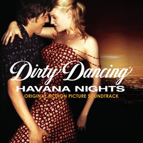 Dirty Dancing: Havana Nights Songs Download: Dirty Dancing: Havana ...