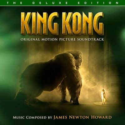 King Kong Soundtrack By James Newton Howard