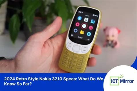 Classic 2024 Retro Style Nokia 3210 Specs | ICT-Mirror