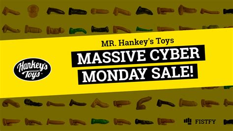 MR. Hankey's Toys MASSIVE CYBER MONDAY SALE! - Fistfy