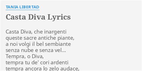 "CASTA DIVA" LYRICS by TANIA LIBERTAD: Casta Diva, che inargenti...