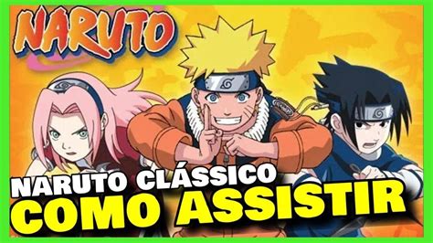 Como Assistir NARUTO Clássico DUBLADO e legendado Completo - Anime EP 1 ...