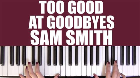 HOW TO PLAY: TOO GOOD AT GOODBYES - SAM SMITH - YouTube