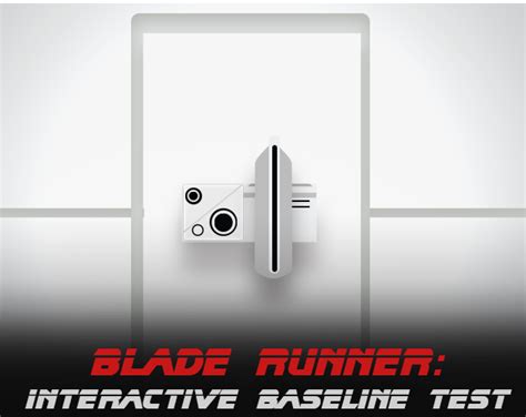 Blade Runner: Interactive Baseline Test by Keltie Wright