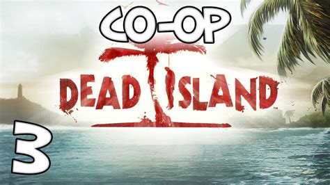 DEAD ISLAND CO-OP - Part 3: Lifeguard Station - YouTube