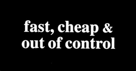 Fast Cheap and Out of Control - Errol Morris