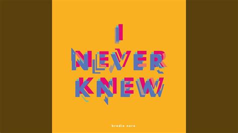 I Never Knew - YouTube