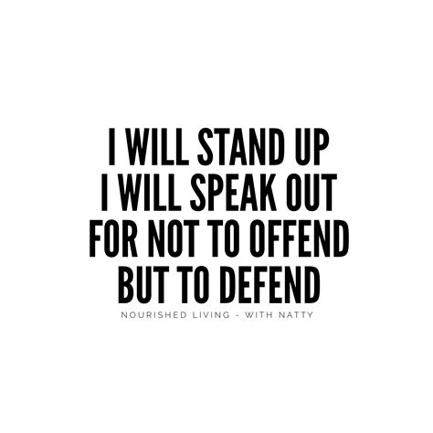 “Speak up for those who cannot speak for themselves; ensure justice for those being crushed. Yes ...