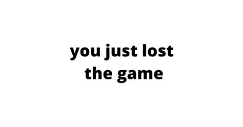 You just lost the game! - Game - Sticker | TeePublic