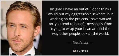 70 QUOTES BY RYAN GOSLING [PAGE - 2] | A-Z Quotes