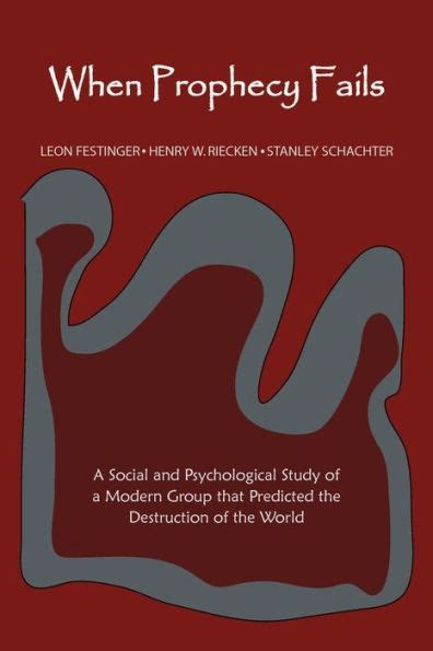 When Prophecy Fails by Leon Festinger, Henry Riecken, Stanley Schachter ...