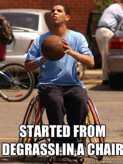 Started from a wheel chair Now We Here - Drake started from the bottom ...