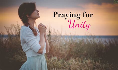 4 Powerful Prayers to Pray for Unity - Candidly Christian