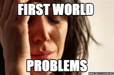 LittleFun - First World Problems: First World , Problems