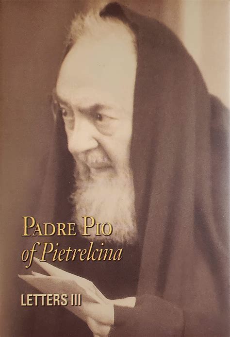 Letters III - Padre Pio of Pietrelcina - Padre Pio Foundation of America