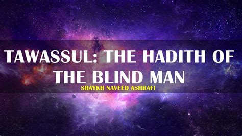 Tawassul: The Hadith of the Blind Man - Shaykh Naveed Ashrafi - YouTube