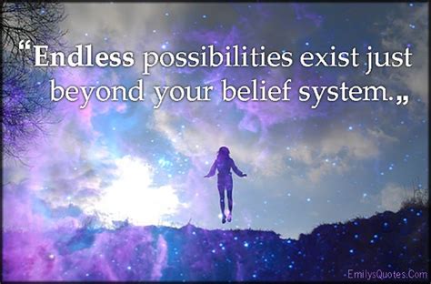 EmilysQuotes.Com - amazing, great, endless, possibilities, exist, beyond, belief system ...