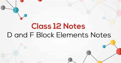 Class 12th Chemistry 8 D and F Block Elements NCERT Notes CBSE 2023