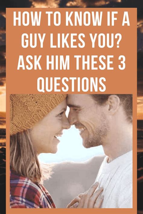 How To Know If A Guy Likes You? Ask Him These 3 Questions | A guy like ...