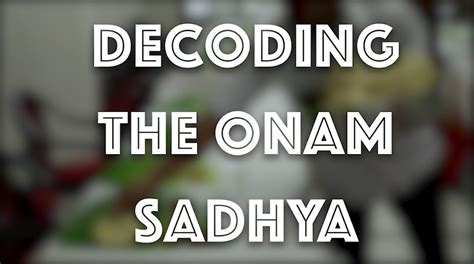 Watch: Essential parts of an Onam Sadhya-India News , Firstpost