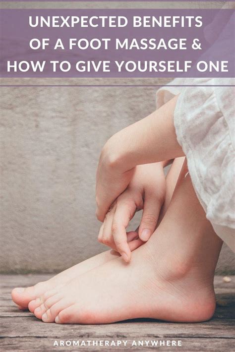 Unexpected Benefits Of A Foot Massage + How To Give Yourself One - Aromatherapy Anywhere