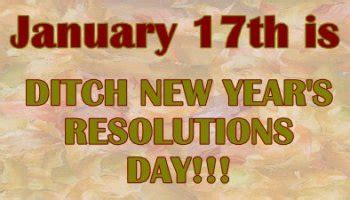 A Zen of My Own: Ditch Your New Year's Resolutions Day