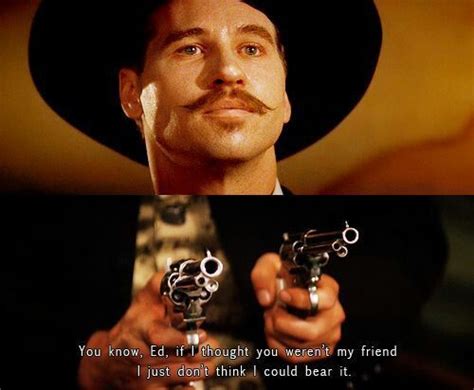 Tombstone movie quotes, Tombstone movie, Doc holliday