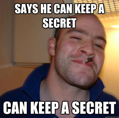 says he can keep a secret can keep a secret - Misc - quickmeme