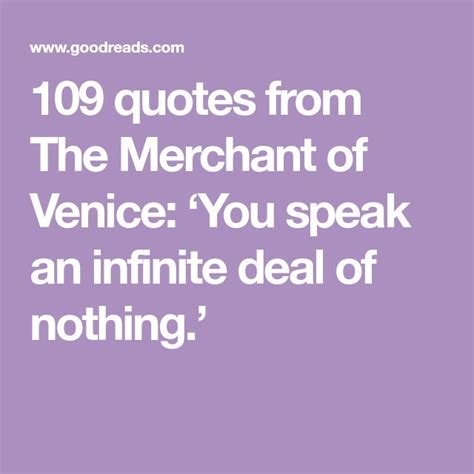 a quote that reads,'19 quotes from the merchant of venice you speak an infinite deal