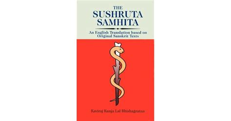 The Sushruta Samhita: An English Translation Based on Original Texts by ...