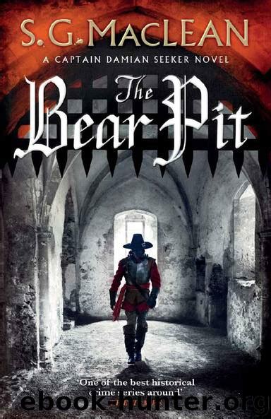 Damian Seeker 04 - The Bear Pit by S.G. MacLean - free ebooks download