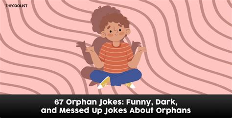 67 Orphan Jokes With No Limits (or Parents)