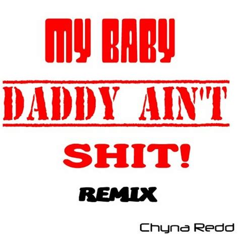 Stream My Baby Daddy Ain't Shit (REMIX) by Chyna Redd | Listen online for free on SoundCloud