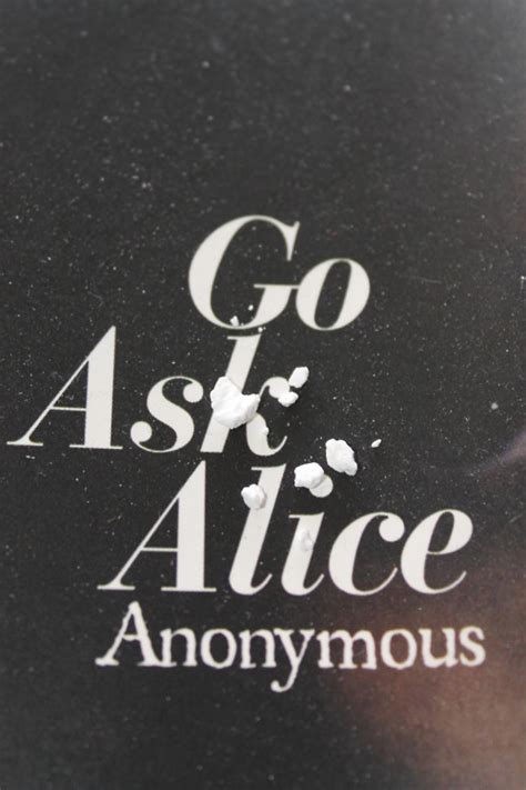 Go Ask Alice Quotes About Drugs. QuotesGram