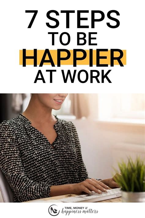 7 Steps To Be Happier At Work | Happy at work, Time management tips, Work