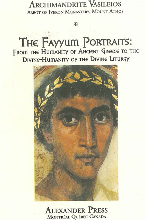 The Fayyum Portraits: From the Humanity of Ancient Greece to the Divine-Humanity of the Divine ...