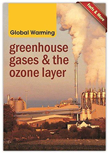 Global Warming: Greenhouse Gases and the Ozone Layer - Vol. 140: Greenhouse Gases & the Ozone ...