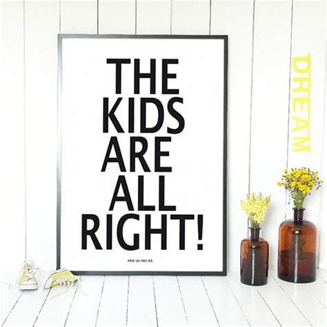 The Kids Are Alright And So Are We Wall Poster By Lullabuy - The Modern ...