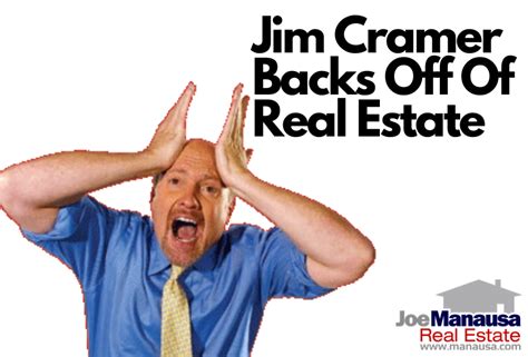 Jim Cramer Backs Off Of Real Estate • Real Estate Advice