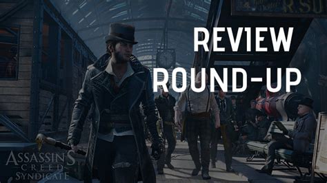 Assassin’s Creed: Syndicate Review Roundup - TheTech52