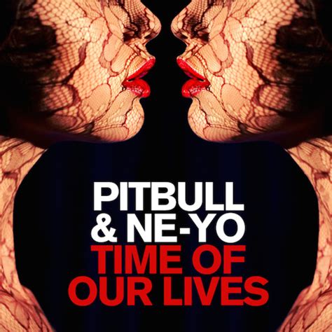 Stream Pitbull - Time Of Our Lives Ft. Ne-Yo by Pitbull | Listen online for free on SoundCloud