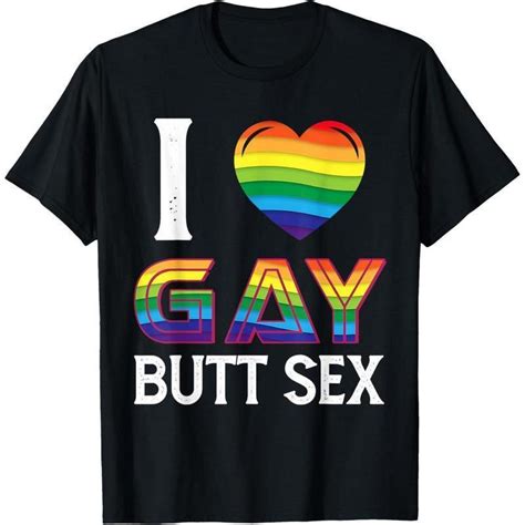 [100% Cotton] I Love Gay Butt Sex a Dirty Adult Homosexual a Rainbow