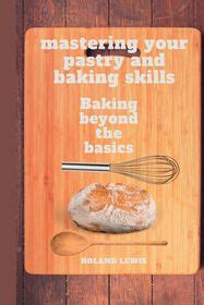 Mastering Your Pastry and Baking Skills: Baking Beyond the Basics | Shop Today. Get it Tomorrow ...
