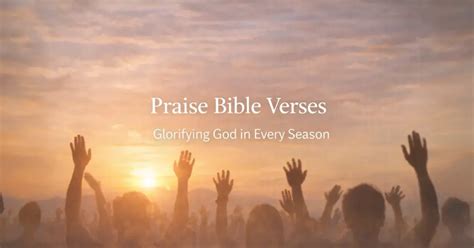 praise bible verses powerful scriptures  glorify god
