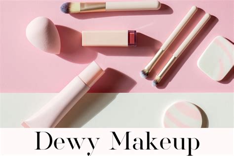 17 Simple Tips for Flawless Dewy Makeup in Minutes - Amandas Cup of Tea
