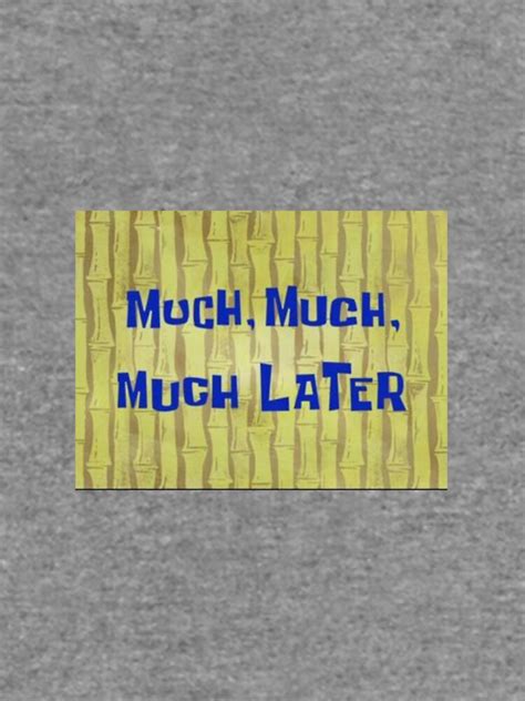 "Spongebob much, much, much later" Lightweight Sweatshirt by Verglence ...