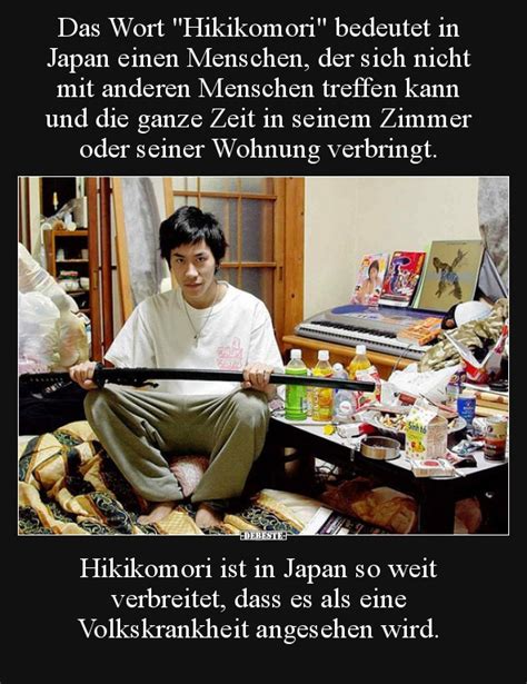 Das Wort "Hikikomori" bedeutet in Japan einen Menschen.. - DEBESTE.de